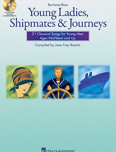 Young Ladies, Shipmates and Journeys - 21 Classical Songs for Young Men Ages Mid-Teens and Up