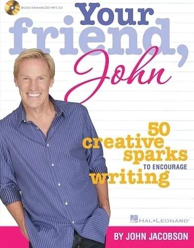 Your Friend, John - 50 Creative Sparks to Encourage Writing